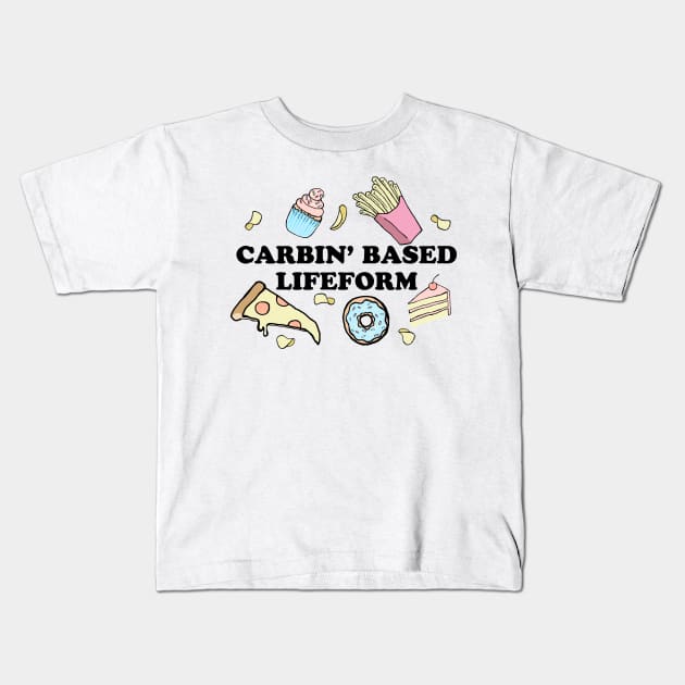 Carbin' Based Lifeform Kids T-Shirt by xenotransplant